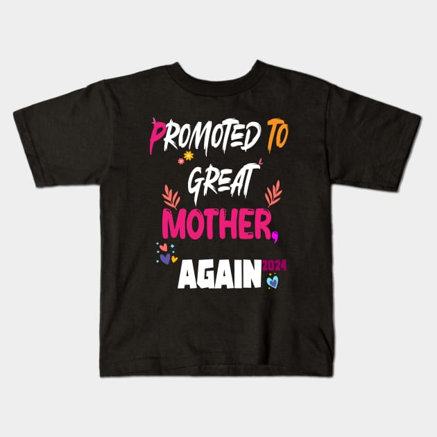 Promoted To Great Mother again 2024, happy Mother's day design Kids T-Shirt by Radoxompany